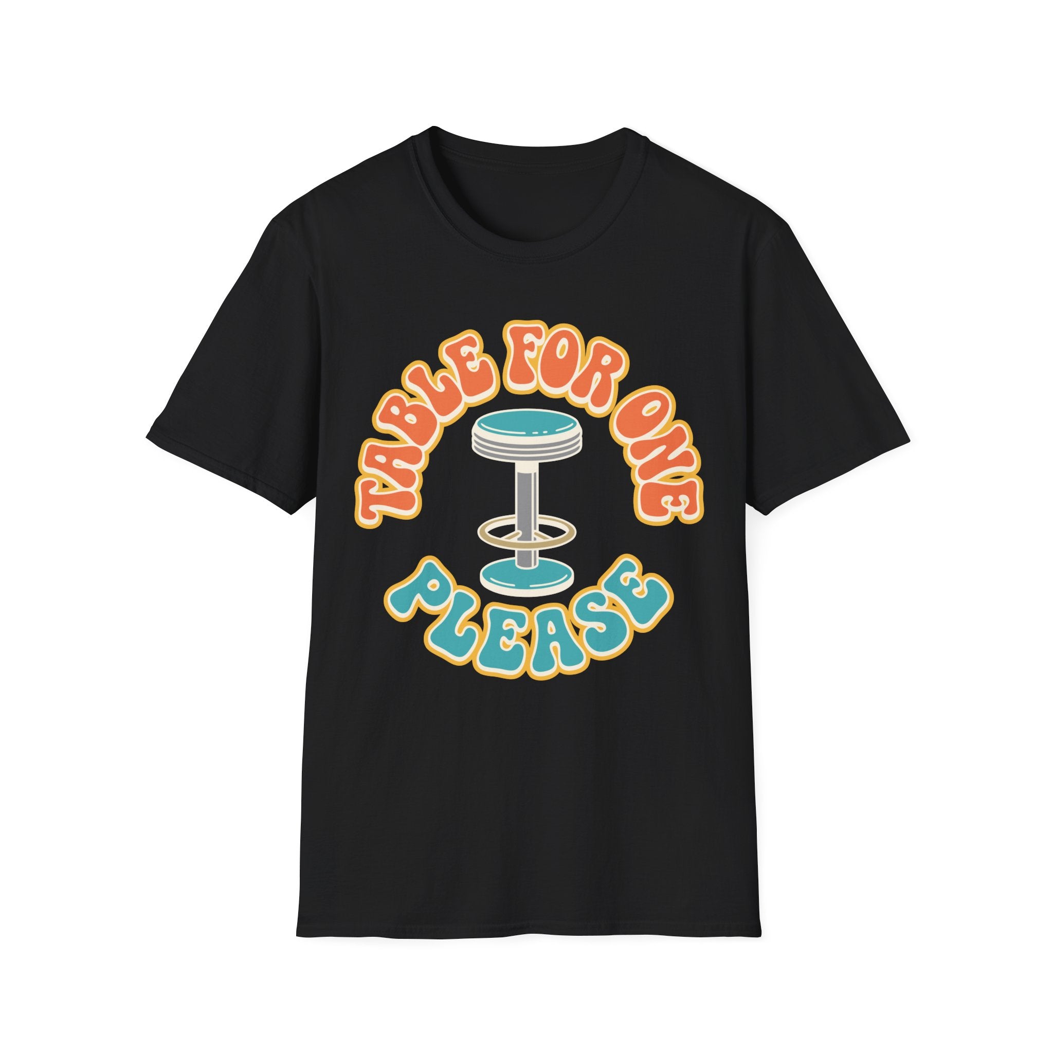 Table For One Please T-Shirt