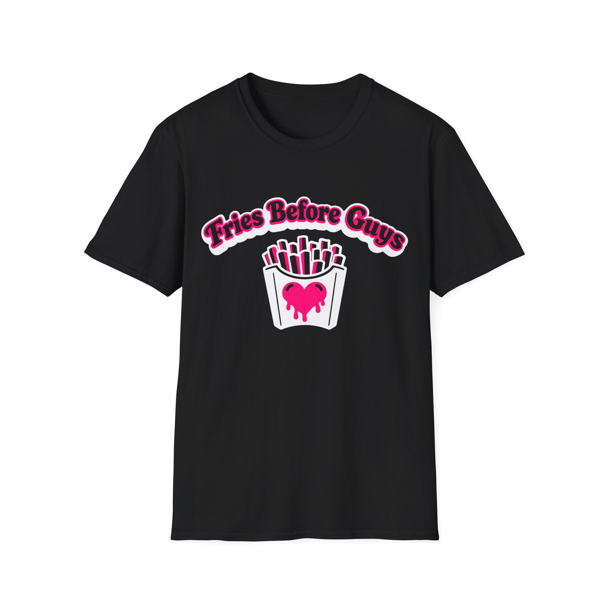 Fries Before Guys T-Shirt