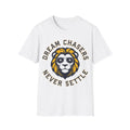 Dream Chasers Never Settle T-Shirt
