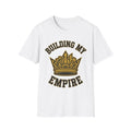 Building My Empire T-Shirt