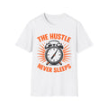 The Hustle Never Sleeps T-Shirt